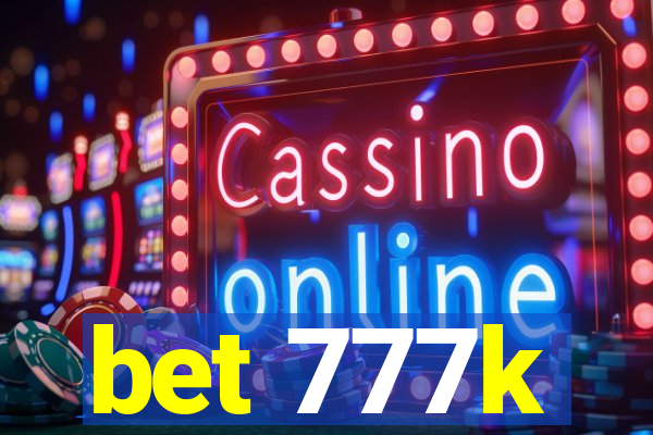 bet 777k